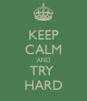 18506_keep-calm-and-try-hard-78.