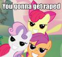 342131152_-_apple_bloom_bedroom_eyes_cmc_Cutie_Mark_Crusaders_FAIC_image_macro_imminent_rape_rape_rape_face_scootaloo_Sweetie_Belle_you_gonna_get_raped.