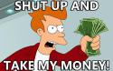 60812_Shut-up-and-take-my-money.