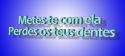 69716_Metes-te_Com_ela_perdes_os_dentes_complete.