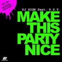 827DJ_Sign_feat__ft__P_S_Y__-_Make_This_Party_Remixes.