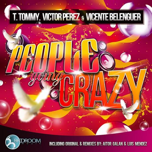 T. Tommy, Victor Perez, Vicente Belenguer - People Going Crazy (Original Mix).mp3